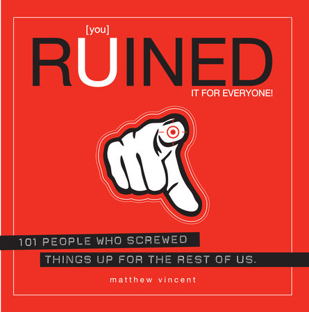 [you] Ruined It for Everyone! by Matthew Vincent