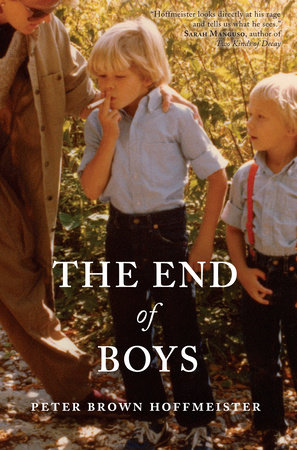 The End of Boys by Peter Brown Hoffmeister