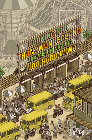 Looking for Transwonderland by Noo Saro-Wiwa