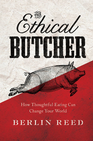 The Ethical Butcher by Berlin Reed