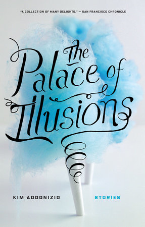 The Palace of Illusions by Kim Addonizio