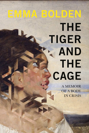 The Tiger and the Cage by Emma Bolden