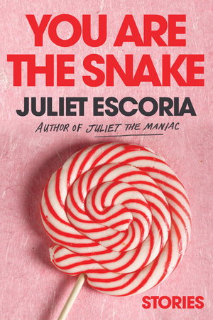 You Are the Snake by Juliet Escoria