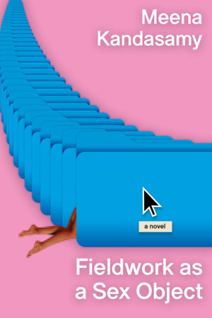 Fieldwork as a Sex Object by Meena Kandasamy