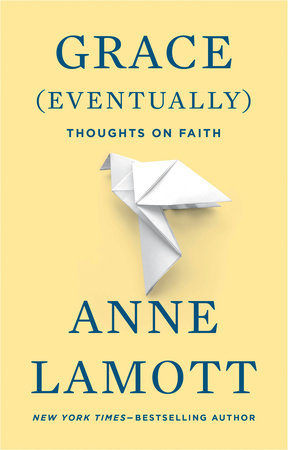 Grace (Eventually) by Anne Lamott