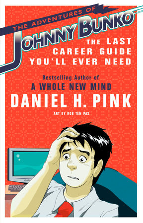 The Adventures of Johnny Bunko by Daniel H. Pink