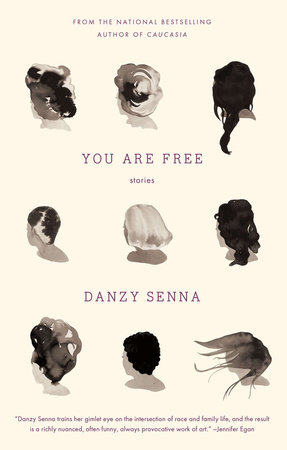 You Are Free: Stories by Danzy Senna