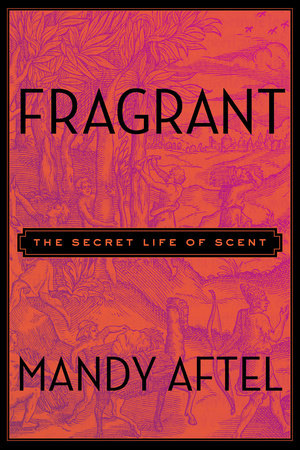 Fragrant by Mandy Aftel
