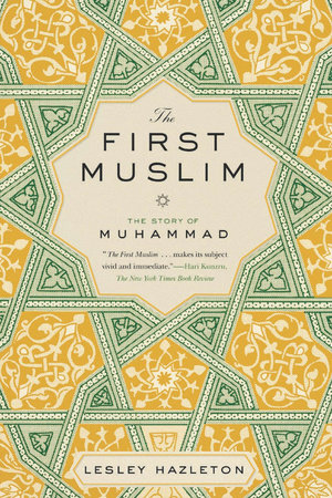 The First Muslim by Lesley Hazleton