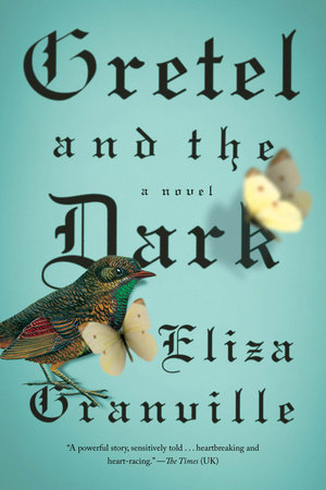 Gretel and the Dark by Eliza Granville