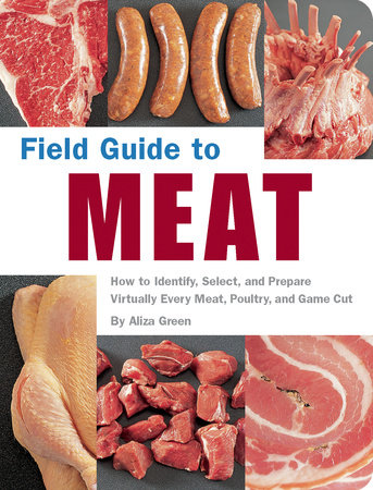 Field Guide to Meat by Aliza Green