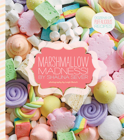 Marshmallow Madness! by Shauna Sever