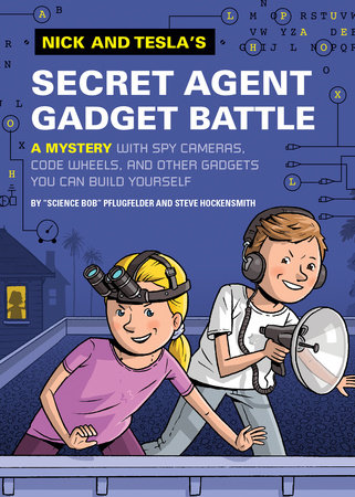 Nick and Tesla's Secret Agent Gadget Battle by Bob Pflugfelder and Steve Hockensmith