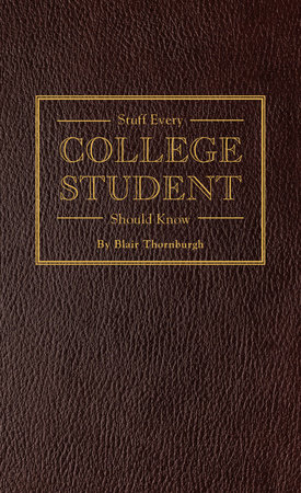 Stuff Every College Student Should Know by Blair Thornburgh