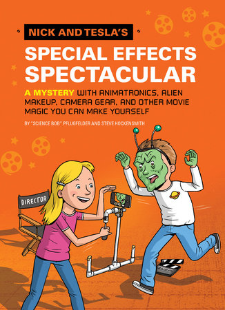Nick and Tesla's Special Effects Spectacular by Bob Pflugfelder and Steve Hockensmith