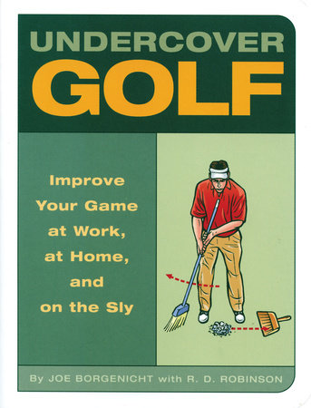 Undercover Golf by Joe Borgenicht