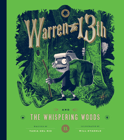 Warren the 13th and the Whispering Woods by Tania del Rio; Illustrated by Will Staehle