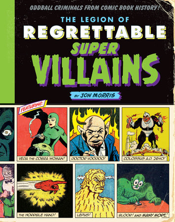The Legion of Regrettable Supervillains by Jon Morris