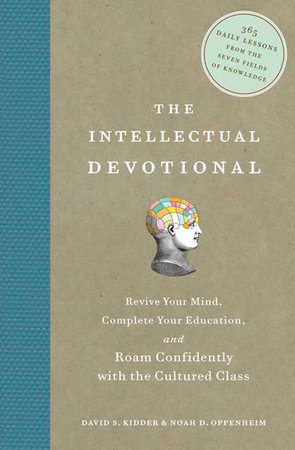 The Intellectual Devotional by David S. Kidder and Noah D. Oppenheim