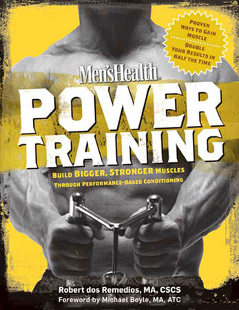 Men's Health Power Training by Robert Dos Remedios and Editors of Men's Health Magazi