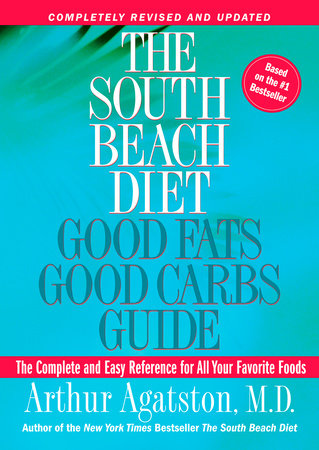 The South Beach Diet Good Fats, Good Carbs Guide by Arthur Agatston