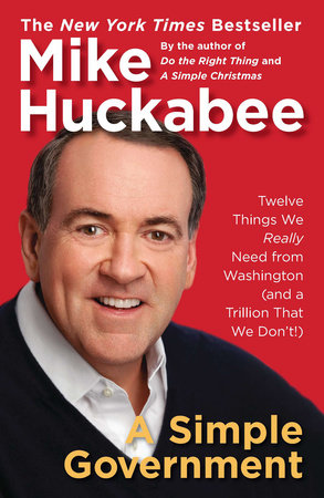 A Simple Government by Mike Huckabee