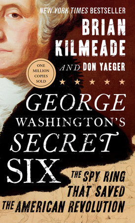 George Washington's Secret Six by Brian Kilmeade and Don Yaeger