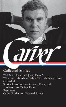 Raymond Carver: Collected Stories (LOA #195) by Raymond Carver