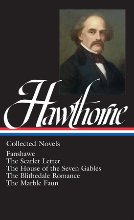 Nathaniel Hawthorne: Collected Novels (LOA #10) Blithedale Romance / Fanshawe / Marble Faun by Nathaniel Hawthorne