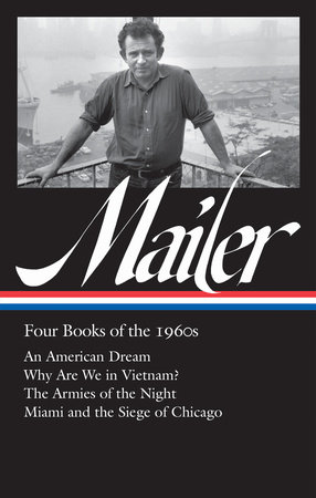 Norman Mailer: Four Books of the 1960s (LOA #305) by Norman Mailer, author / J. Michael Lennon, editor