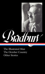 Ray Bradbury: The Illustrated Man, The October Country & Other Stories (LOA #360)