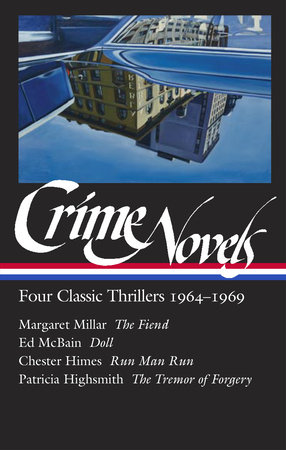 Crime Novels: Four Classic Thrillers 1964-1969 (LOA #371) by Margaret Millar, Ed McBain, Chester Himes and Patricia Highsmith