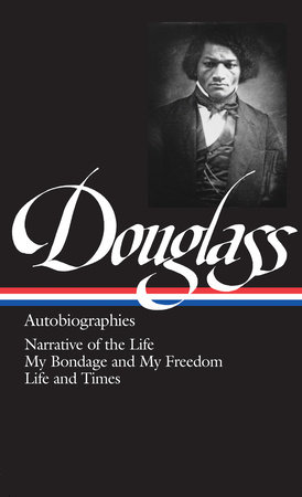 Frederick Douglass: Autobiographies (LOA #68) by Frederick Douglass