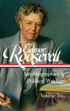 Eleanor Roosevelt: Autobiographies & Political Writings, Vol. 2 (LOA #405) by Eleanor Roosevelt