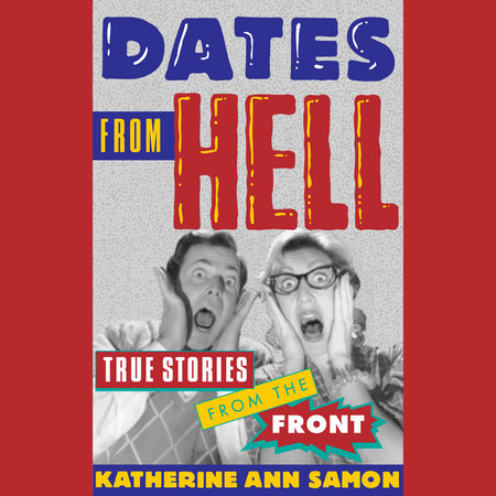 Dates from Hell by Katherine Ann Samon