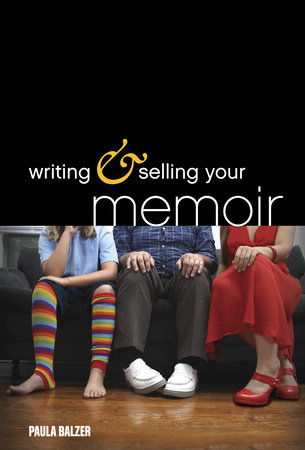 Writing & Selling Your Memoir by Paula Balzer