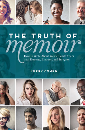 The Truth of Memoir by Kerry Cohen