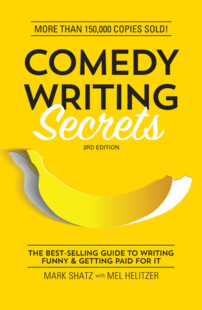Comedy Writing Secrets by Mark Shatz and Mel Helitzer