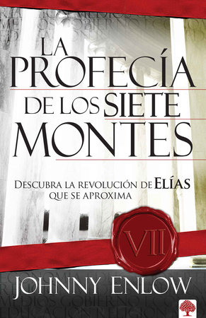 La profecía de los siete montes / The Seven Mountain Prophecy by John Enlow