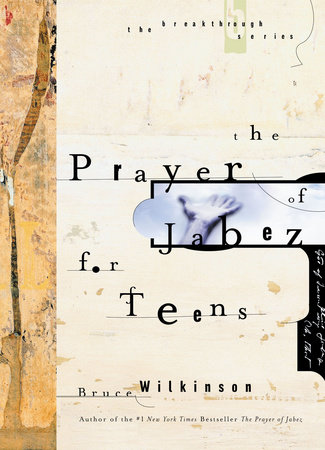 The Prayer of Jabez for Teens by Bruce Wilkinson