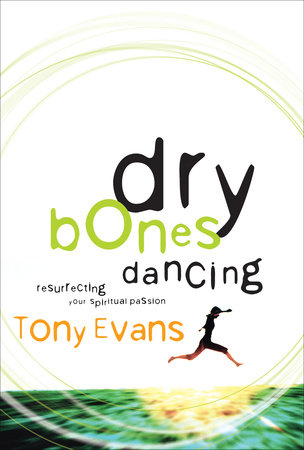 DRY BONES DANCING by Tony Evans