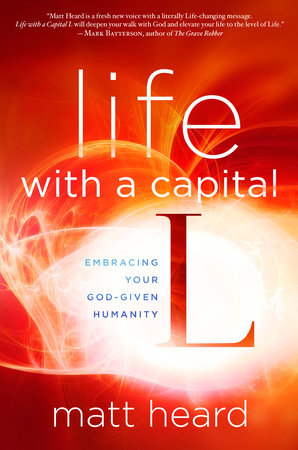 Life with a Capital L by Matt Heard