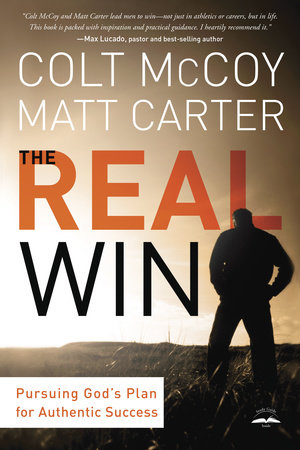 The Real Win by Colt McCoy and Matt Carter