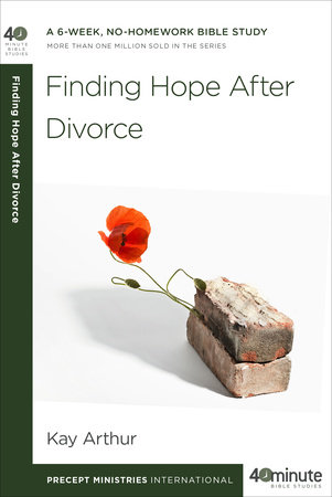 Finding Hope After Divorce by Kay Arthur