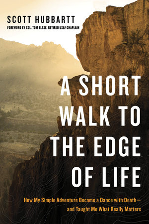 A Short Walk to the Edge of Life by Scott Hubbartt