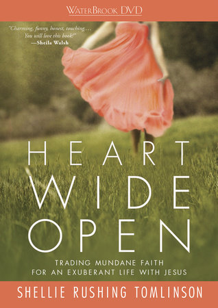 Heart Wide Open DVD by Shellie Rushing Tomlinson
