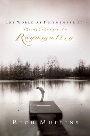 The World As I Remember It by Rich Mullins