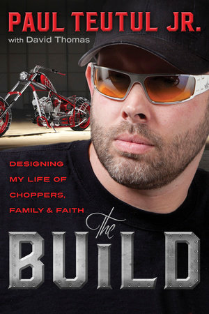 The Build by Paul Teutul Jr.