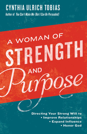 A Woman of Strength and Purpose by Cynthia Tobias