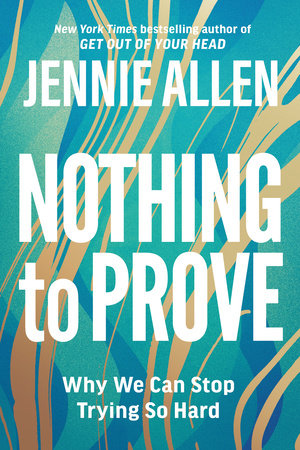 Nothing to Prove by Jennie Allen